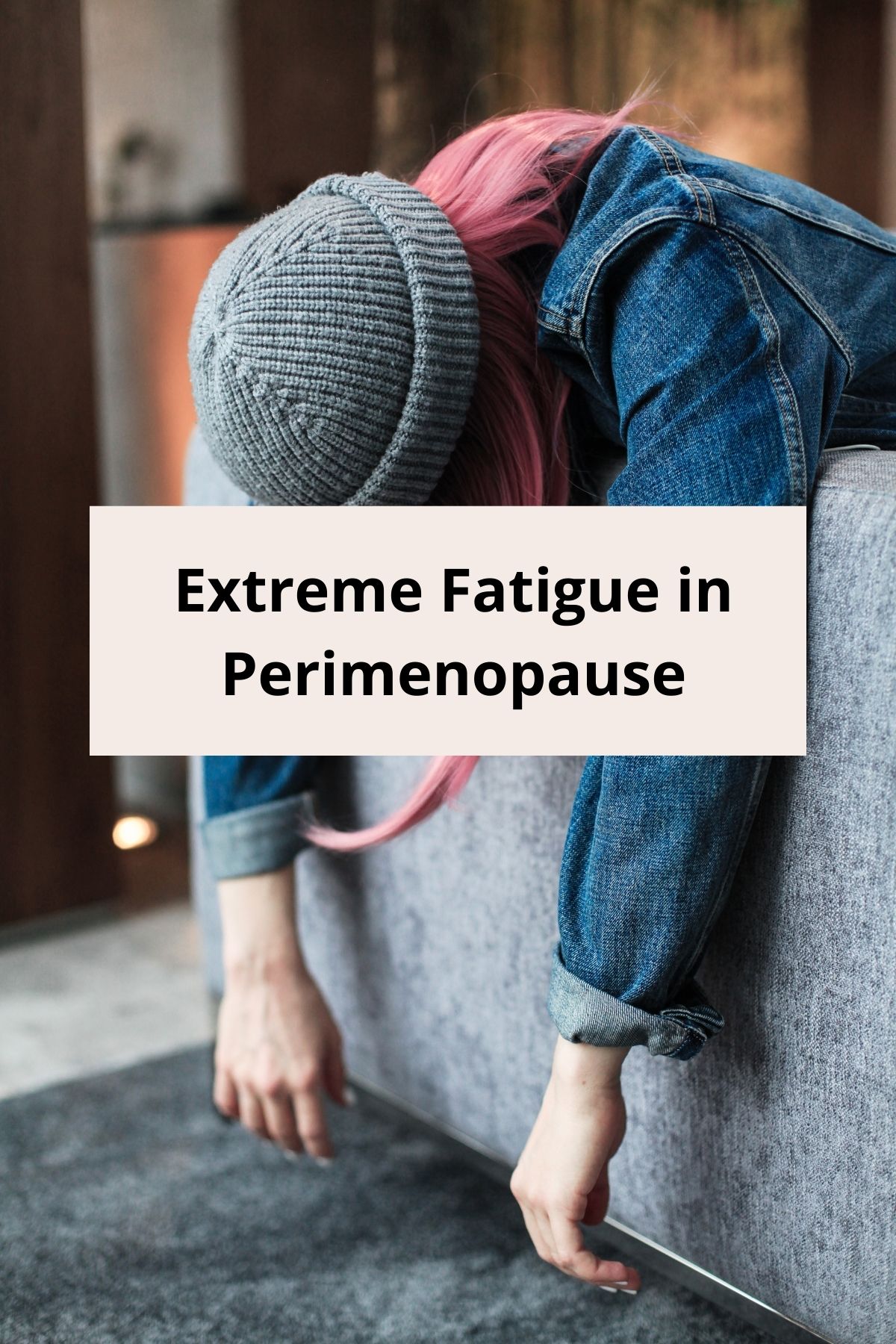 Extreme Fatigue in Perimenopause-1.