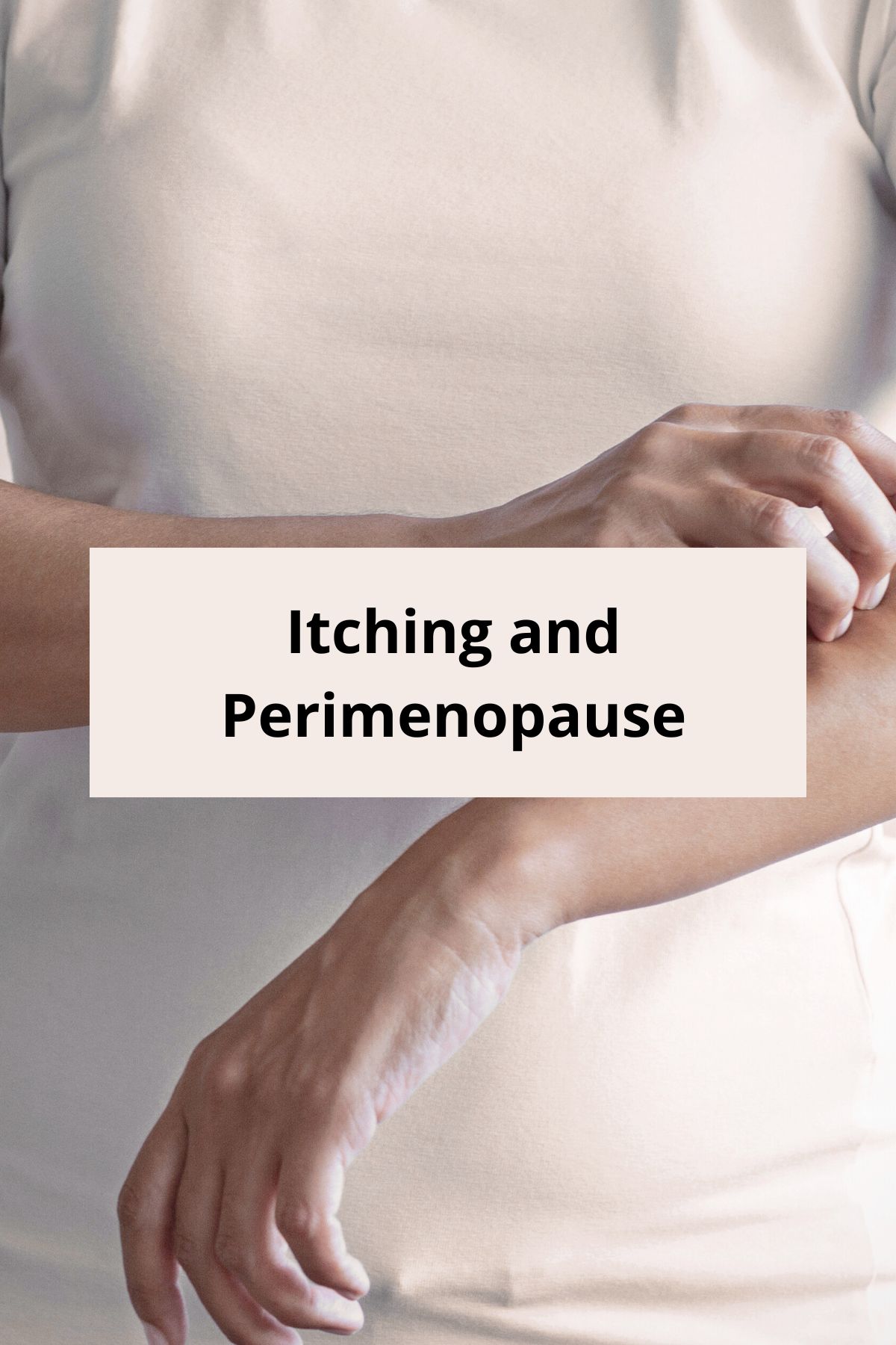 Itching and Perimenopause 1.